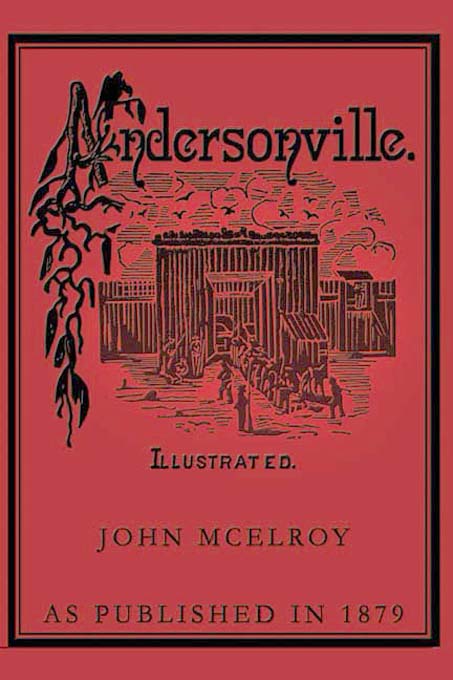 Title details for Andersonville, A Story of Rebel Military Prisons by John McElroy - Available